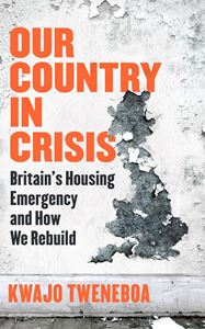 OUR COUNTRY IN CRISIS: BRITIANS HOUSING EMERGENCY (HB)