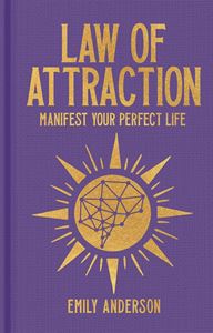 LAW OF ATTRACTION: MANIFEST YOUR PERFECT LIFE (HB)