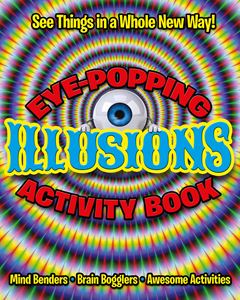 EYE POPPING ILLUSIONS ACTIVITY BOOK (PB)