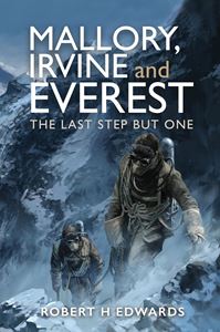 MALLORY IRVINE AND EVEREST: THE LAST STEP BUT ONE (HB)