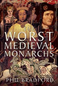 WORST MEDIEVAL MONARCHS (HB)