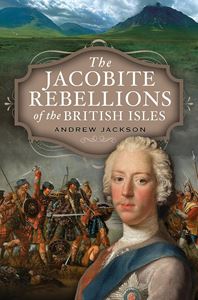 JACOBITE REBELLIONS OF THE BRITISH ISLES (HB)