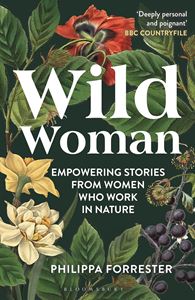 WILD WOMAN (STORIES FROM WOMEN/ WORK IN NATURE) (PB)