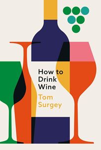 HOW TO DRINK WINE (SEVEN DIALS) (HB)