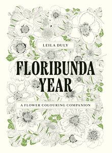FLORIBUNDA YEAR: A FLOWER COLOURING COMPANION (PB)