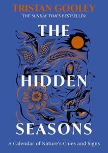 HIDDEN SEASONS: A CALENDAR OF NATURES CLUES/ SIGNS (HB)