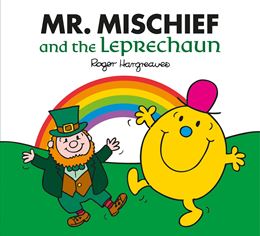 MR MEN: MR MISCHIEF AND THE LEPRECHAUN (PB)