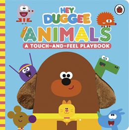 HEY DUGGEE: ANIMALS (TOUCH AND FEEL) (BOARD)