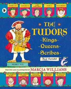 TUDORS: KINGS QUEENS SCRIBES AND FERRETS