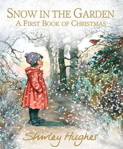 SNOW IN THE GARDEN: A FIRST BOOK OF CHRISTMAS (HB)
