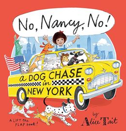 NO NANCY NO: A DOG CHASE IN NEW YORK (LIFT THE FLAP) (HB)