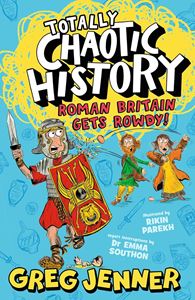 TOTALLY CHAOTIC HISTORY: ROMAN BRITAIN GETS ROWDY (PB)