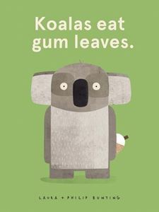 KOALAS EAT GUM LEAVES