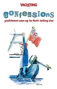 YACHTING MONTHLYS CONFESSIONS (ADLARD COLES)