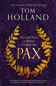 PAX: WAR AND PEACE IN ROMES GOLDEN AGE (HB)