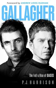 GALLAGHER: THE FALL AND RISE OF OASIS (HB)