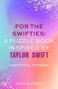 FOR THE SWIFTIES: A PUZZLE BOOK (UNOFFICIAL) (PB)