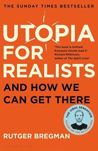 UTOPIA FOR REALISTS (PB)