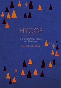 HYGGE: A CELEBRATION OF SIMPLE PLEASURES