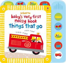 BABYS VERY FIRST NOISY THINGS THAT GO (SOUND BOOK)