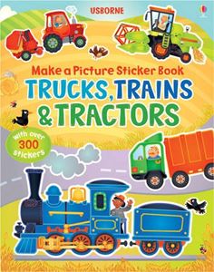 TRAINS TRUCKS AND TRACTORS (MAKE A PICTURE STICKER BOOK)
