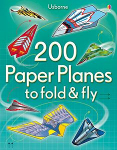 200 PAPER PLANES TO FOLD AND FLY