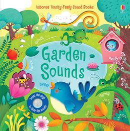 GARDEN SOUNDS (TOUCHY FEELY SOUNDS)