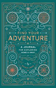 FIND YOUR ADVENTURE JOURNAL (ABRAMS NOTERIE)