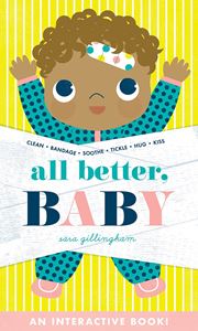 ALL BETTER BABY: AN INTERACTIVE BOOK (BOARD)