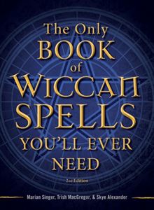 ONLY BOOK OF WICCAN SPELLS YOULL EVER NEED