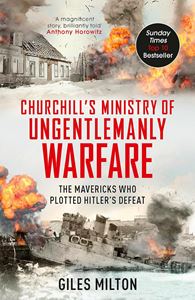 CHURCHILLS MINISTRY OF UNGENTLEMANLY WARFARE (PB)