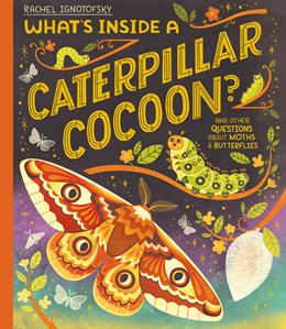 WHATS INSIDE A CATERPILLAR COCOON (HB)