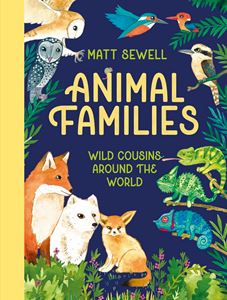 ANIMAL FAMILIES: WILD COUSINS AROUND THE WORLD (HB)