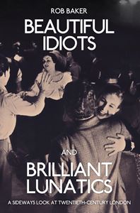 BEAUTIFUL IDIOTS AND BRILLIANT LUNATICS (PB)