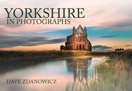 YORKSHIRE IN PHOTOGRAPHS