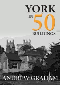 YORK IN 50 BUILDINGS