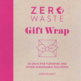 ZERO WASTE GIFT WRAP