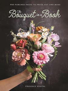 BOUQUET IN A BOOK (PRESS OUT AND MAKE) (PB)