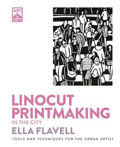 LINOCUT PRINTMAKING IN THE CITY (PB)