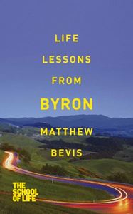 LIFE LESSONS FROM BYRON (SCHOOL OF LIFE) (PB)