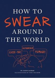 HOW TO SWEAR AROUND THE WORLD