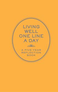 LIVING WELL ONE LINE A DAY (FIVE YEAR REFLECTION BOOK)