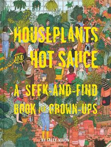 HOUSEPLANTS AND HOT SAUCE (SEEK AND FIND BOOK FOR GROWN UPS)
