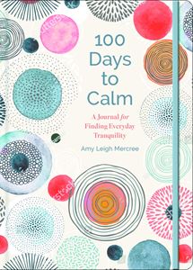 100 DAYS TO CALM JOURNAL