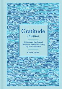 GRATITUDE JOURNAL: 5 MINUTES A DAY (STERLING) (HB)