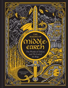 MAKING OF MIDDLE EARTH: THE WORLDS OF TOLKIEN (HB)