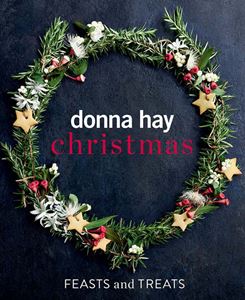 DONNA HAY CHRISTMAS: FEASTS AND TREATS (HB)