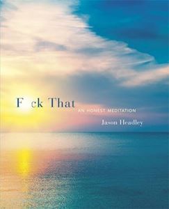 FUCK THAT: AN HONEST MEDITATION
