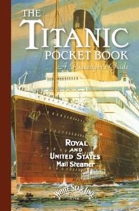 TITANIC POCKET BOOK: A PASSENGERS GUIDE