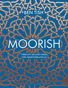 MOORISH: VIBRANT RECIPES FROM THE MEDITERRANEAN